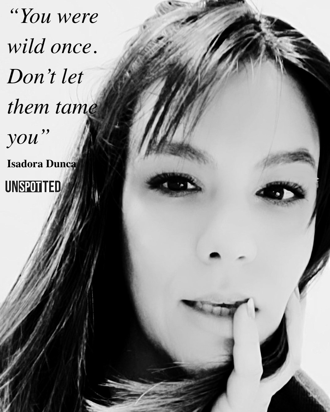 You were wild once. Don’t let them tame you