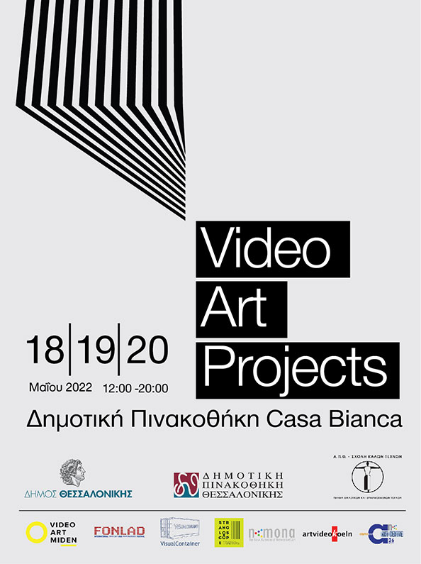 Το Video Art Projects είναι ένα νεοσύστατο διεθνές φεστιβάλ με επίκεντρο τις εικαστικές μορφές του βίντεο, που διοργανώνεται για πρώτη χρονιά από το Δήμο Θεσσαλονίκης και τη Δημοτική Πινακοθήκη CasaBianca, σε συνεργασία με το Εργαστήριο Νέων Μέσων του Τμήματος Εικαστικών και Εφαρμοσμένων Τεχνών(Σχολή Καλών Τεχνών, Αριστοτέλειο Πανεπιστήμιο Θεσσαλονίκης). Το φετινό φεστιβάλ πραγματοποιείται  με την αρωγή του διεθνούς φεστιβάλ βιντεοτέχνης Video Art Μηδέν. 